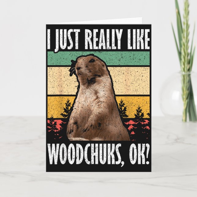 Carte Ground Hog I Just Really Like Woodchuck Ok  (Devant)