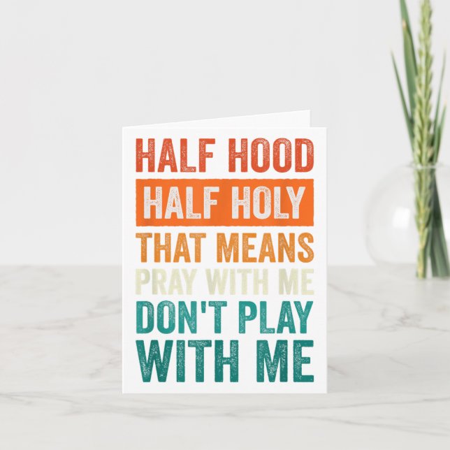 Carte Half Hood Half Holy Means Pray With Me Don't Play  (Devant)