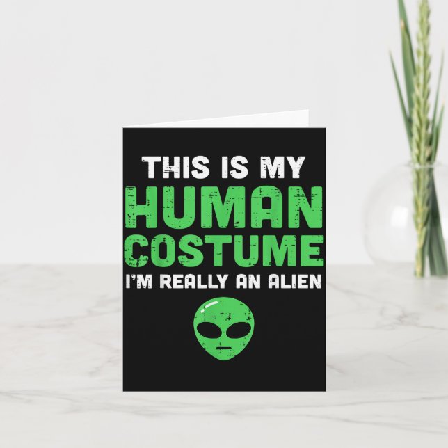 Carte Halloween Human Costume Im Alien Funny Men Women K (Devant)