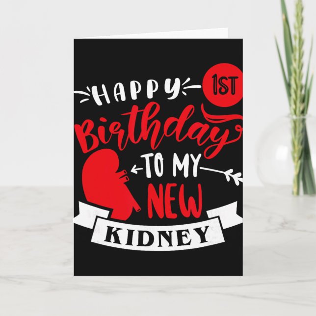 Carte Happy 1st Birthday To My New Kidney, Transplant An (Devant)