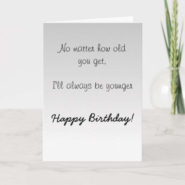 Carte Happy Birthday Sister Brother Older Humor Funny (Devant)