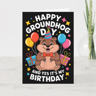 Carte Happy Groundhog Day And Its My Birthday February 2
