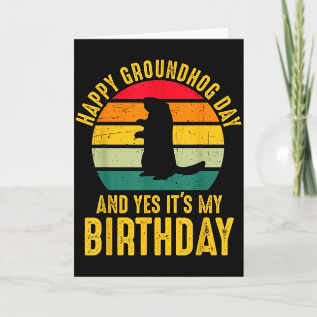 Carte Happy Groundhog Day And Yes It’s My Birthday Funny (Devant)