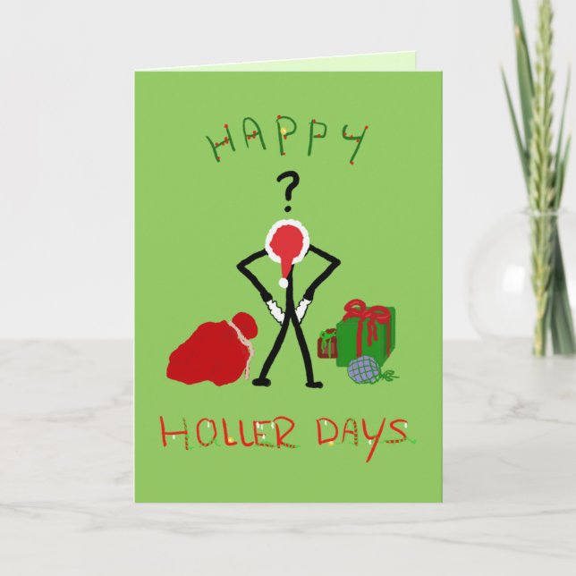 Carte Happy Hollerdays 2 - a rompu pour Noël. (Devant)
