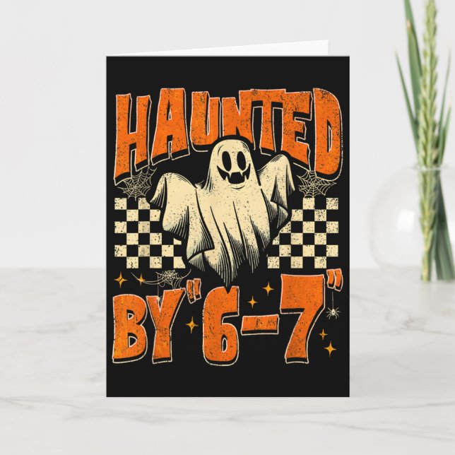 Carte Haunted By 67 Funny Haunted By Six Seven Halloween (Devant)