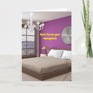 Carte Have fun on your honeymoon.