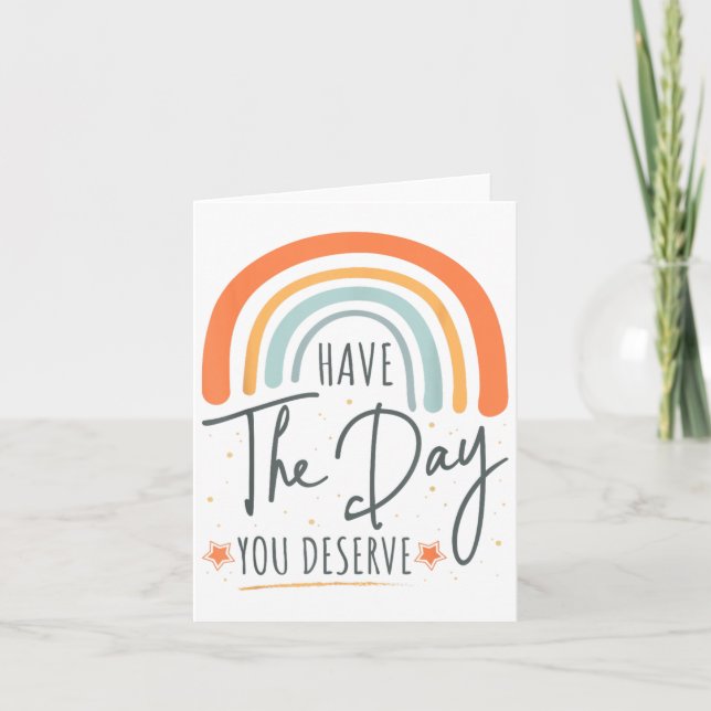 Carte Have The Day You Deserve Motivation Insrational  (Devant)