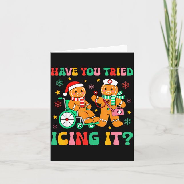 Carte Have You Tried Icing It Gingerbread Nurse Christma (Devant)