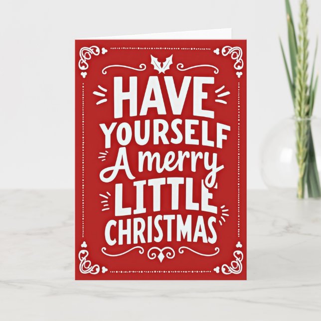 Carte Have Yourself A Merry Little Christmas (Devant)