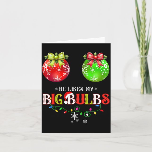 Carte He Likes My Big Bulbs I Love His Peppermint Stick  (Devant)