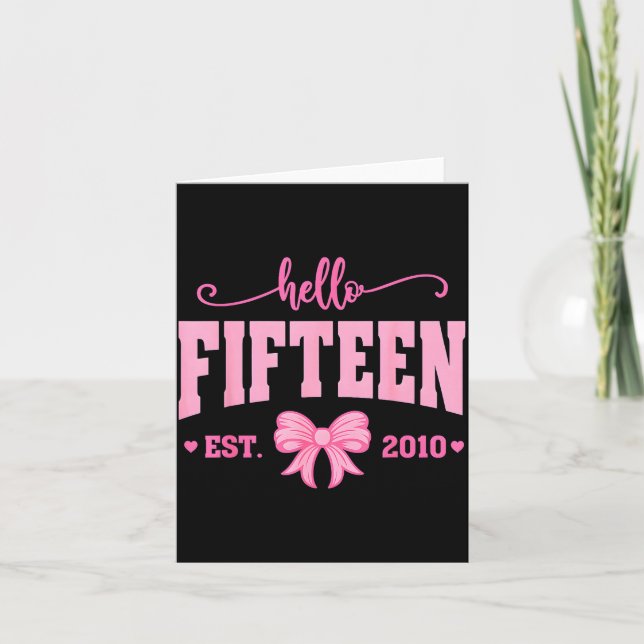 Carte Hello Fifteen Est 2010 Coquette Bow 15th Birthday  (Devant)