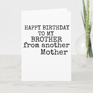 Carte heureux anniversaire à mon frère d'une autre mère