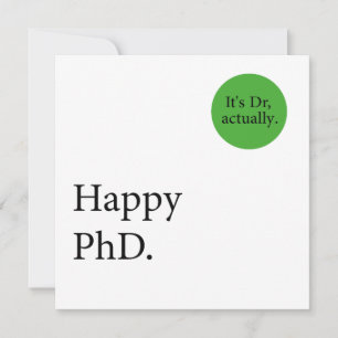 Carte Heureux Phd. C'est Dr, en fait badge Happy Phd