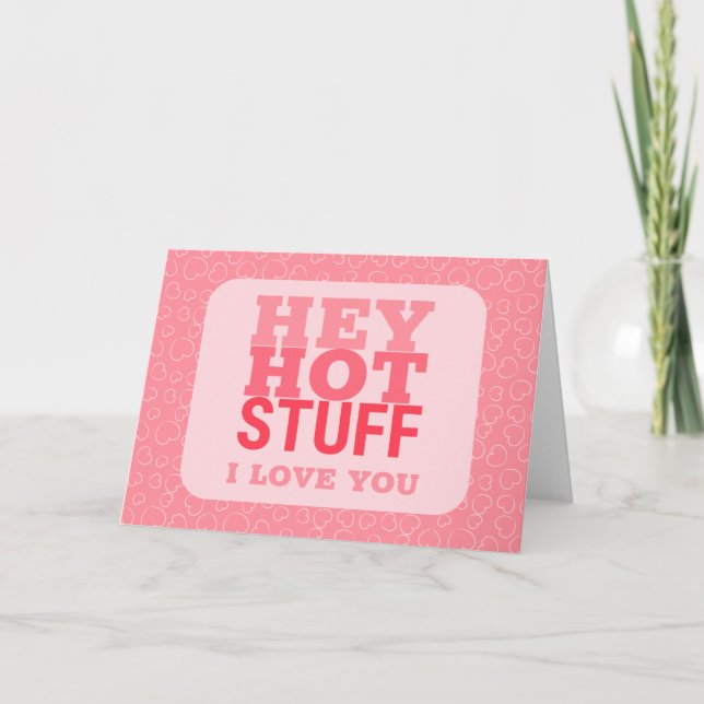 Carte Hey Hot Stuff je t'aime (Devant)