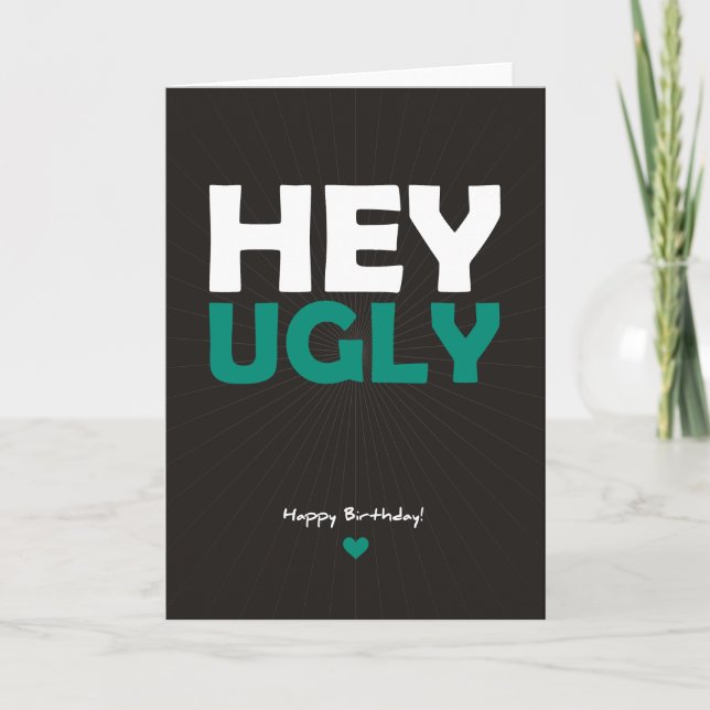 Carte Hey Ugly - Joyeux anniversaire (Devant)