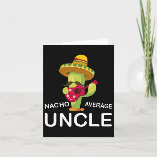 Carte Hilarious Oncle Plaisanterie Humour Drôle Nacho Mo