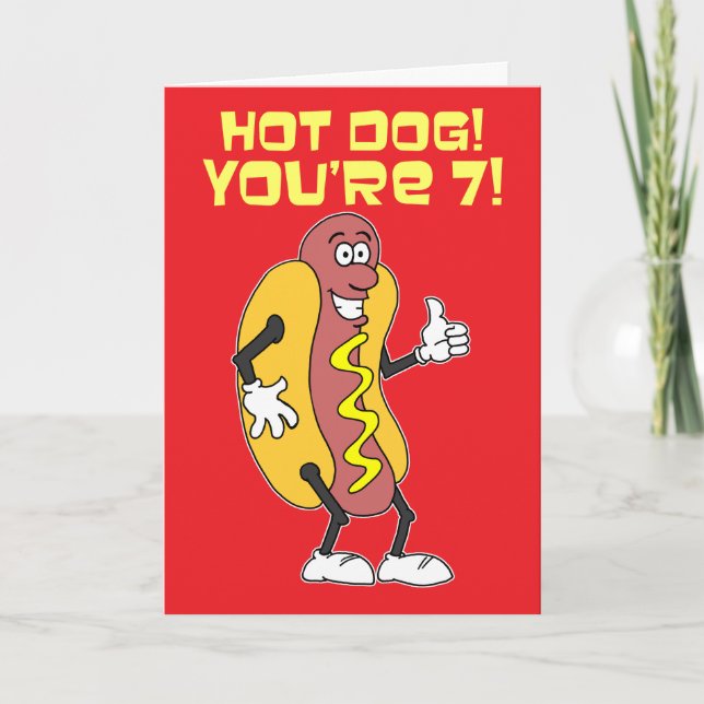Carte Hot Dog! Vous avez 7 ans ! Anniversaire 7 ans (Devant)