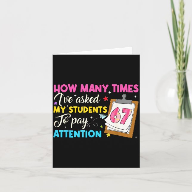 Carte How Many Times I've Asked My Students To Pay Atten (Devant)