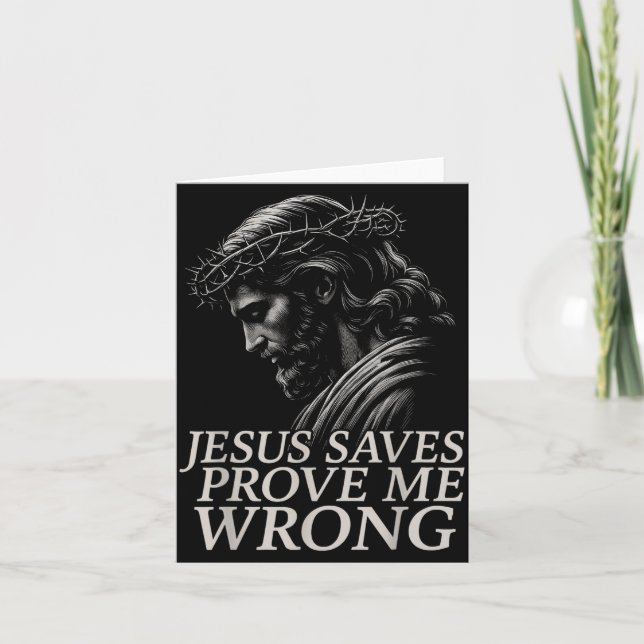 Carte Hugvyn Jesus Saves, Prove Me Wrong Christian Faith (Devant)