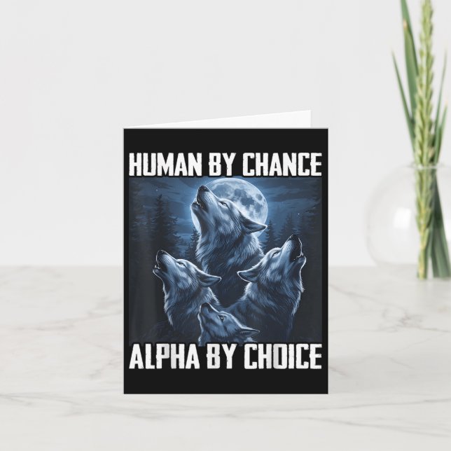 Carte Humain Par Chance Alpha Par Choix Funny Wolf Moon  (Devant)