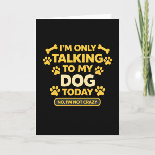Carte humour drôle Je parle à votre chien Propriétaires 
