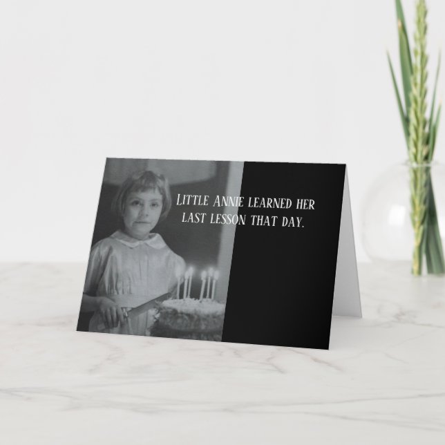 Carte Humour foncé Twisted Funny Dernier anniversaire (Devant)