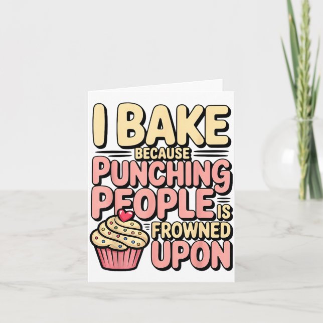 Carte I Bake Because Punching People Is Frowned Un Baker (Devant)