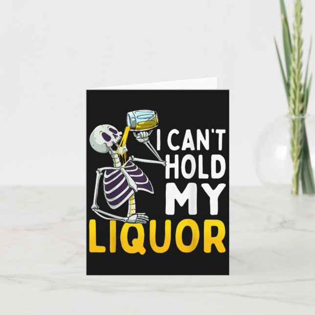 Carte I Cant Hold My Liquor Funny Halloween Skeleton Dri (Devant)