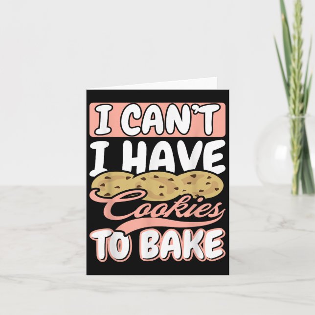Carte I Cant I Have Cookies To Bake Cupcake Baking  (Devant)