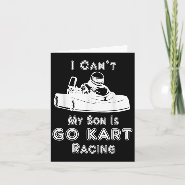 Carte I Can't My Son Is Go Kart Racing  (Devant)