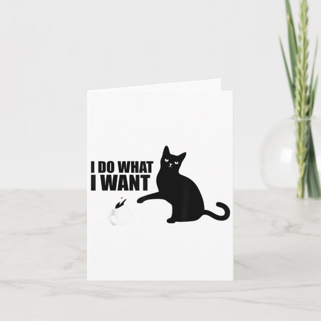 Carte I Do What I Want Funny Cat Meme  (Devant)