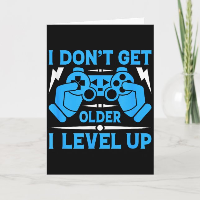 Carte I Don't Get Older I Level Up Funny Gaming Quotes B (Devant)
