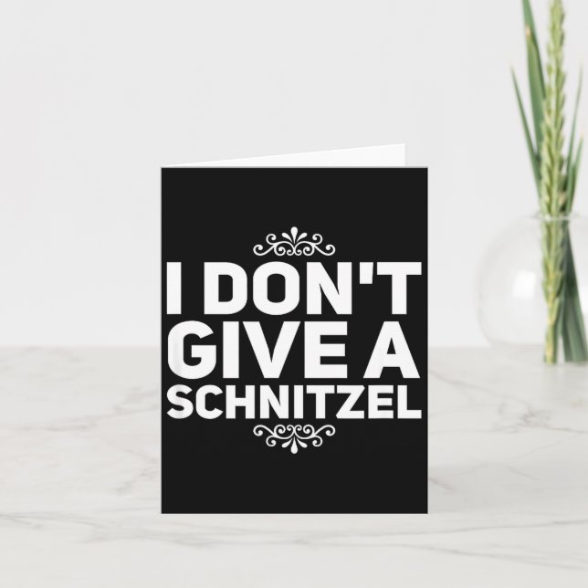 Carte I Don't Give A Schnitzel Shirt Funny German Tee  (Devant)