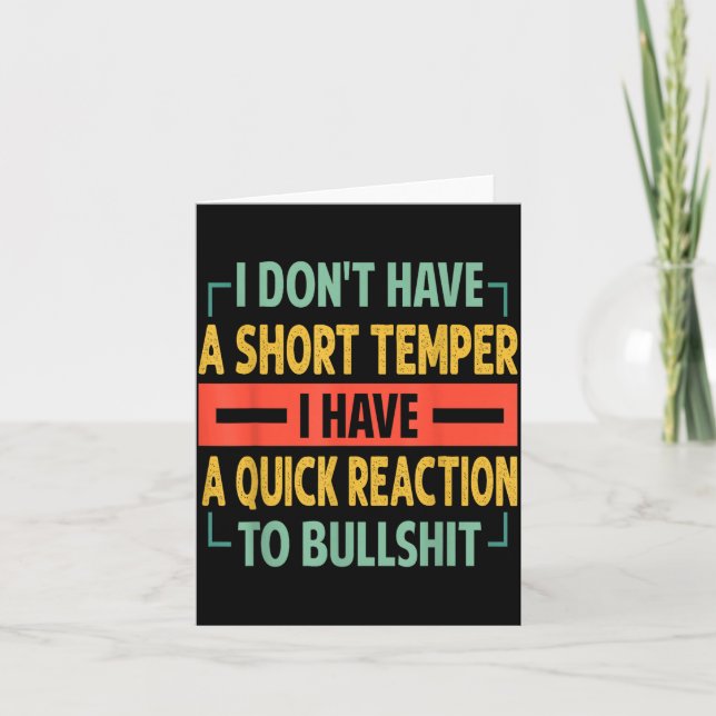 Carte I Don't Have A Short Temper - Quick Reaction To Bu (Devant)