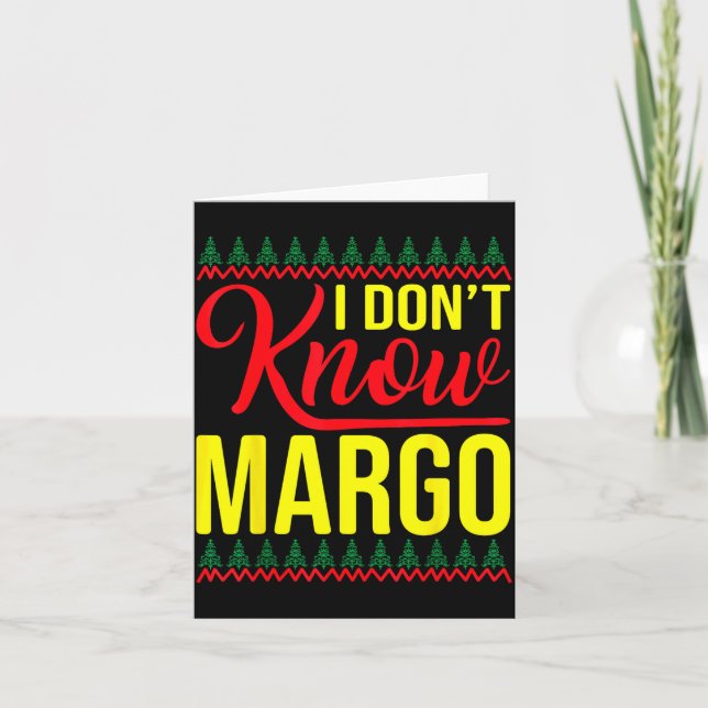 Carte I Don't Know-margo Ugly Sweater Funny Christmas Fo (Devant)