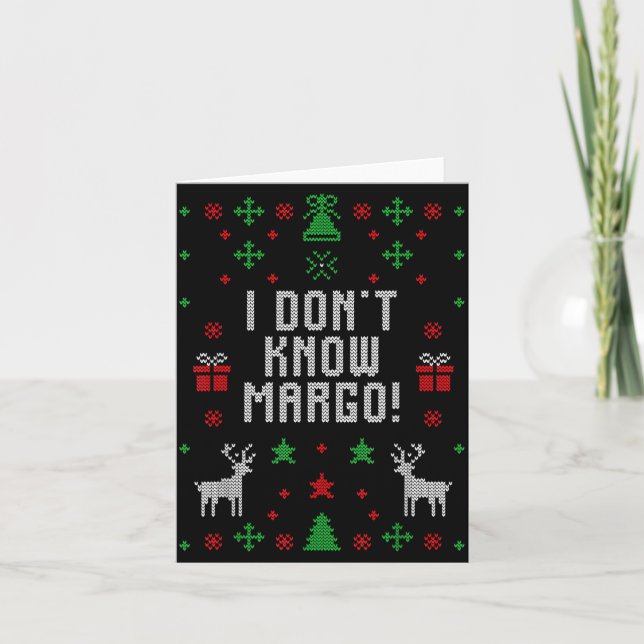 Carte I Don't Know-margo Ugly Sweater Funny Christmas Fo (Devant)