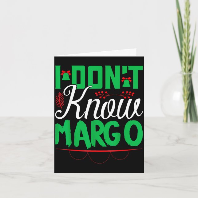 Carte I Don't Know-margo Ugly Sweater Funny Christmas Fo (Devant)