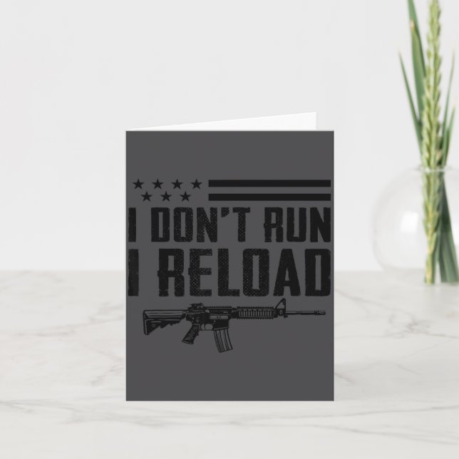 Carte I Don't Run I Reload - Ar15 2nd Amendment Funny Gu (Devant)