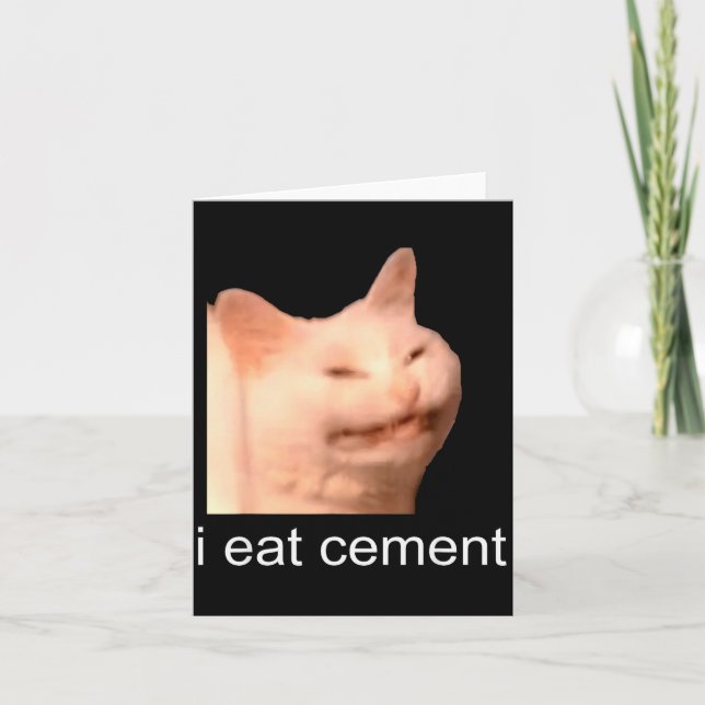 Carte I Eat Cement Cursed Cat Funny Oddly Specific Meme  (Devant)
