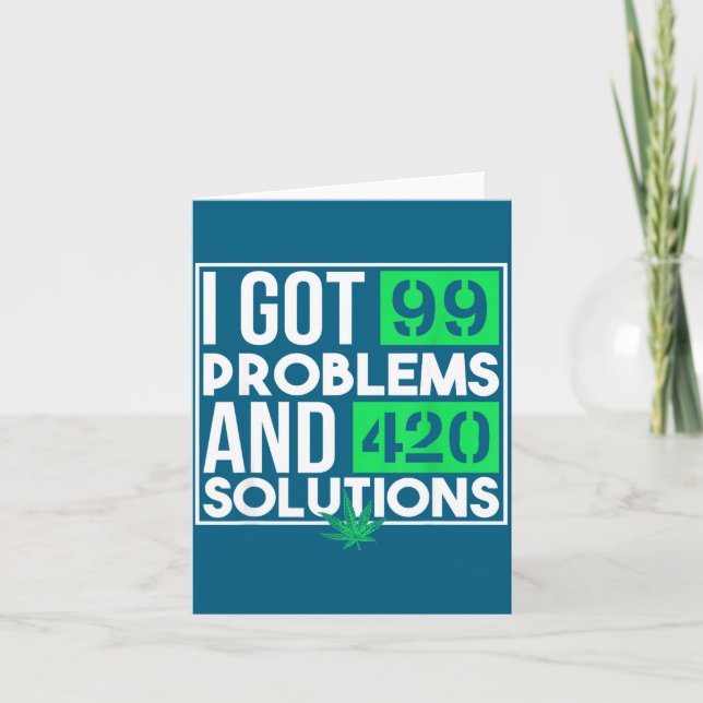Carte I Got 99 Problems And Solutions Funny Weed Quotes  (Devant)