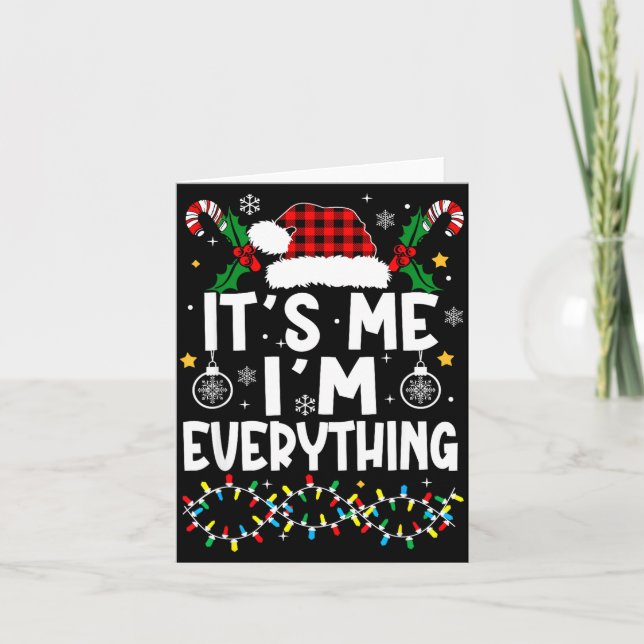 Carte I Have Everything I Want For Christmas Its Me I'm  (Devant)