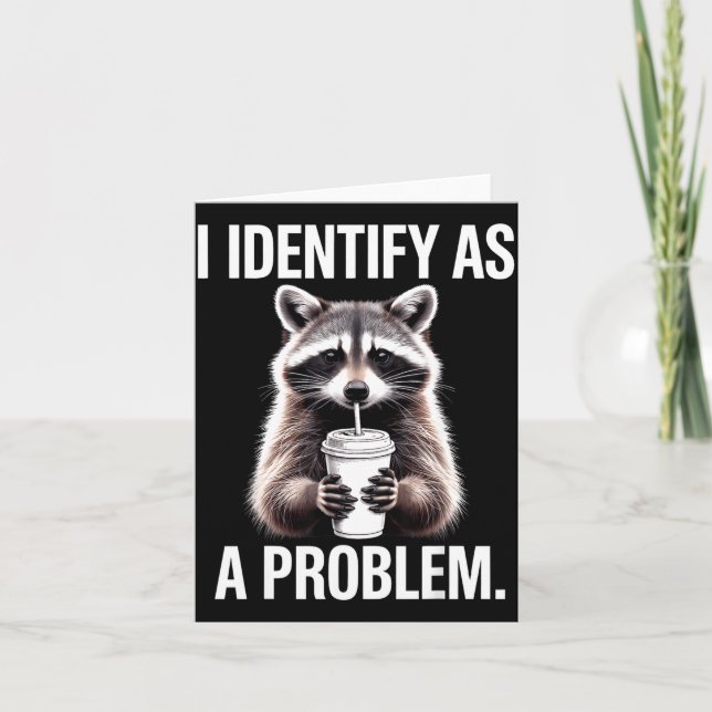 Carte I Identify As A Problem Funny Raccoon Humor Sarcas (Devant)
