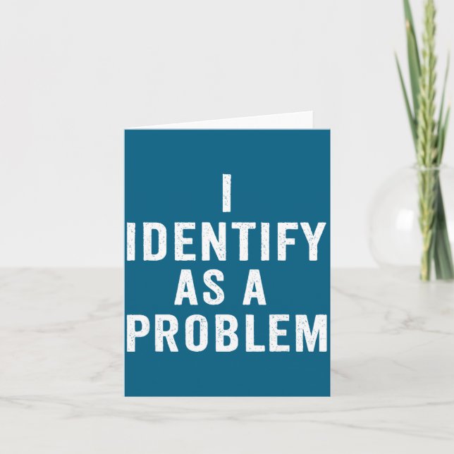 Carte I Identify As A Problem Funny Sarcastic Saying Hum (Devant)
