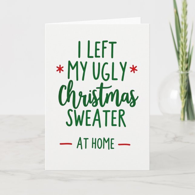 Carte I Left My Ugly Sweater At Home Funny Christmas (Devant)