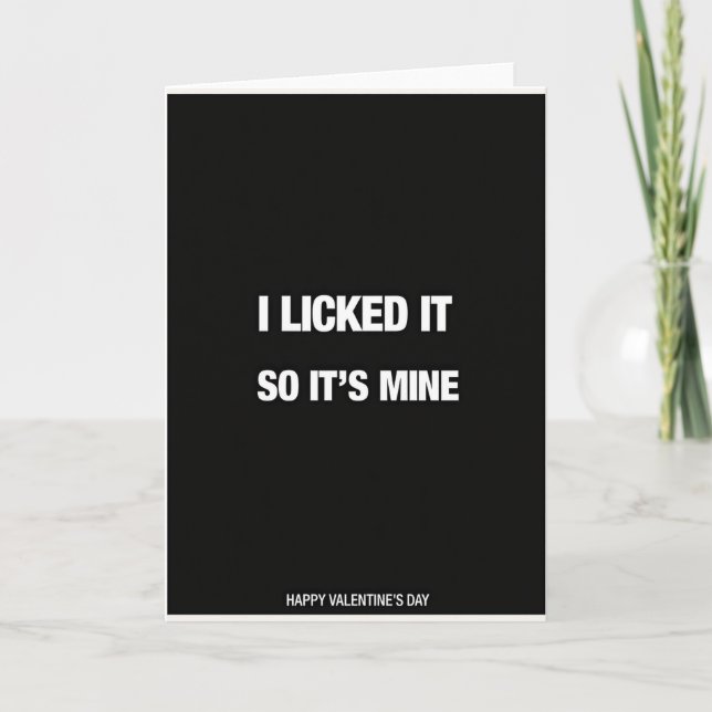 Carte I Licked It So Its Mine Valentine Card (Devant)