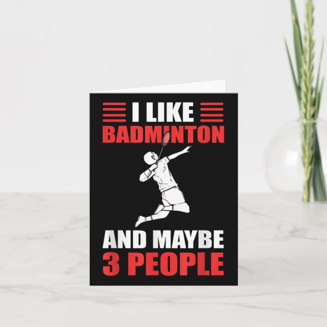 Carte I Like Badminton And Maybe 3 People Badminton Play (Devant)