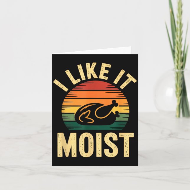 Carte I Like It Moist Uni Kids Black Thanksgiving  (Devant)