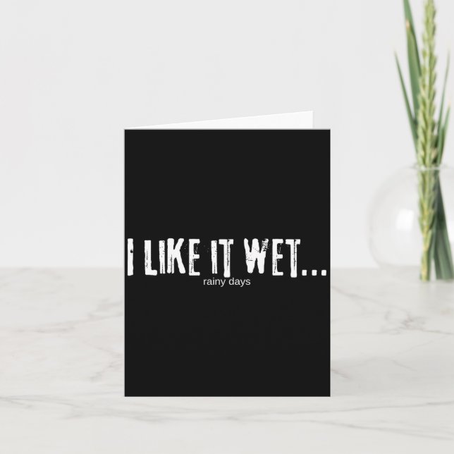 Carte I Like It Wet… Rainy Days Funny Humorous Weather  (Devant)