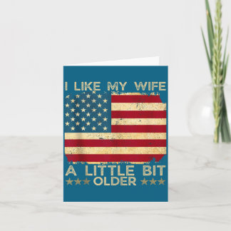 Carte I Like My Wife A Little Bit Older Funny Saying Wom