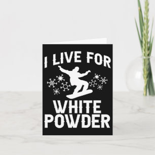 Carte I Live For White Powder Snowboarder Snowboard 1